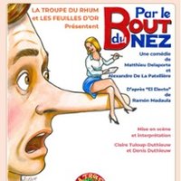 Par le Bout du Nez - Antibéa Théâtre, Antibes