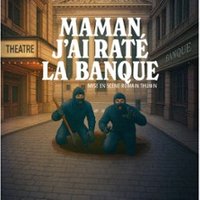 Maman, J'Ai Raté la Banque !