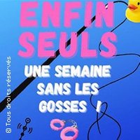 Enfin Seuls, Une Semaine Sans Les Gosses !