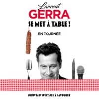Laurent Gerra - « Se Met à Table ! » - Tournée