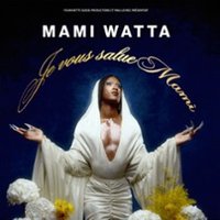 Mami Watta - Je Vous Salue Mami - Tournée