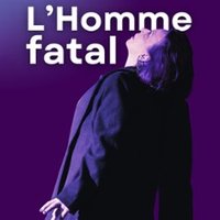 L'Homme Fatal - la Comédie St-Michel, Paris