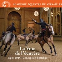 La Voie de l'Ecuyère - Académie Equestre de Versailles