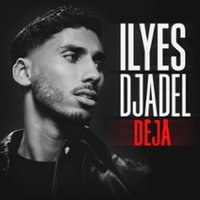 Ilyes Djadel - Déjà