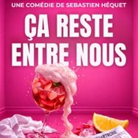 Ca Reste Entre Nous !