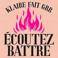 Klaire Fait Grr - Ecoutez Battre