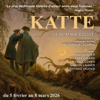 Katte, La Tragédie De l'Amant du Prince de Prusse
Théâtre de l'Epée de bois, Paris
