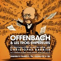 Offenbach et Les Trois Empereurs - Théâtre de Poche Montparnasse, Paris