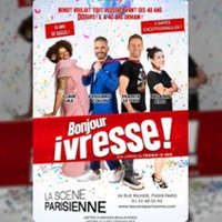 Bonjour Ivresse - La Scène Parisienne, Paris