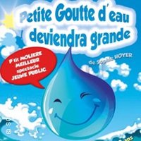 Petite Goutte d'Eau Deviendra Grande - Comédie Tour Eiffel, Paris