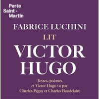 Fabrice Luchini Lit Victor Hugo - Théâtre de la Porte Saint-Martin