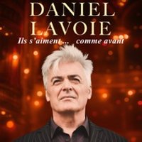 Daniel Lavoie - Ils S'aiment...comme Avant