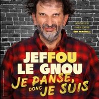 Jeffou le Gnou - Je Panse Donc Je Suis