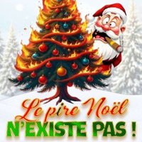 Le Pire Noël N'Existe Pas !
