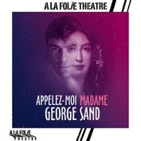 Appelez-moi Madame George Sand