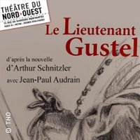 Le Lieutenant Gustel - Theâtre du Nord-Ouest, Paris
