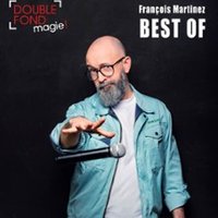 François Martinez Best Of - le Double Fond, Paris