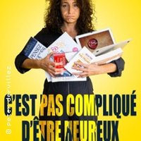 C'est Pas Compliqué D'être Heureux - Céline Iannucci - Le Complexe, Lyon