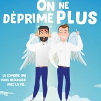 On ne Déprime Plus - La Comédie des Volcans - Clermont-Ferrand