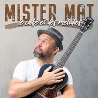 Mister Mat - le Café et des Mélodies