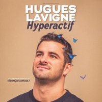 Hugues Lavigne - Hyperactif