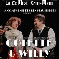 Colette et Willy - le Destin Hors Norme d'Une Ecrivaine Affranchie - la Comédie St-Michel - Grande S
