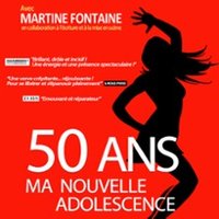 50 ans, Ma Nouvelle Adolescence