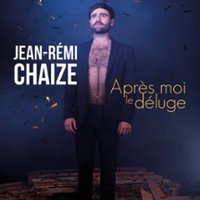 Jean-rémi Chaize, Après-moi Le Déluge - Espace Gerson, Lyon