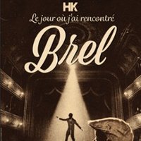 Hk - le Jour Où J'Ai Recontré Brel