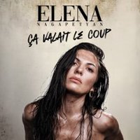 Elena Nagapetyan - Ça valait le coup !