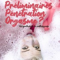Préliminaires, Pénétration, Orgasme