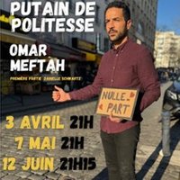 Omar Meftah - Putain de Politesse - La Divine Comédie - Paris