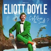 Eliott Doyle - C'est Quoi La Suite ? (tournée)