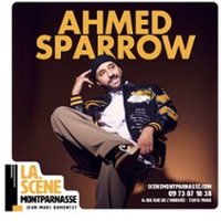 Ahmed Sparrow - la Scène Montparnasse, Paris
