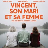 Vincent, son Mari et sa Femme - Essaïon Théâtre, Paris