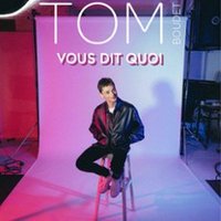Tom Boudet - Vous Dit Quoi - Tournée