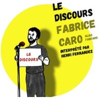Fabrice Caro - Le Discours