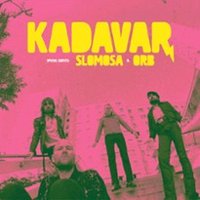 Kadavar + Slomosa + Orb