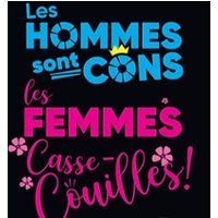 Les Hommes Sont Cons, les Femmes Casse-Couilles - Pelouse Paradise, Avignon