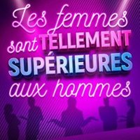 Les Femmes sont Tellement Supérieures aux Hommes Thumbnail
