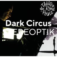 Dark Circus - STEREOPTIK