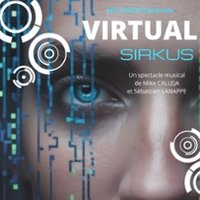 Virtual Sirkus - Approchez ! n'Ayez Pas Peur !