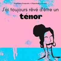J'ai Toujours Rêvé d'Etre un Ténor