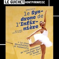 Le Syndrome de l'Infirmière - le Guichet Montparnasse, Paris