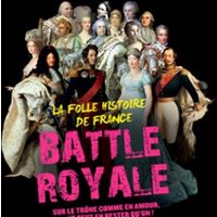 Batlle Royal - La Folle Histoire de France (Tournée)