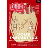 Vous Permettez - Une Comédie Sans Conséquence - le Funambule-Montmartre, Paris