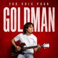 Goldman - 200 Voix Pour Une Légende