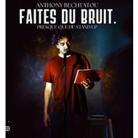 Anthony Bechtatou - Faites du Bruit