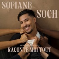 Sofiane Soch - Raconte moi Tout !