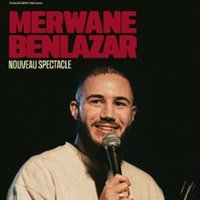 Nouveau Spectacle - Merwane Benlazar